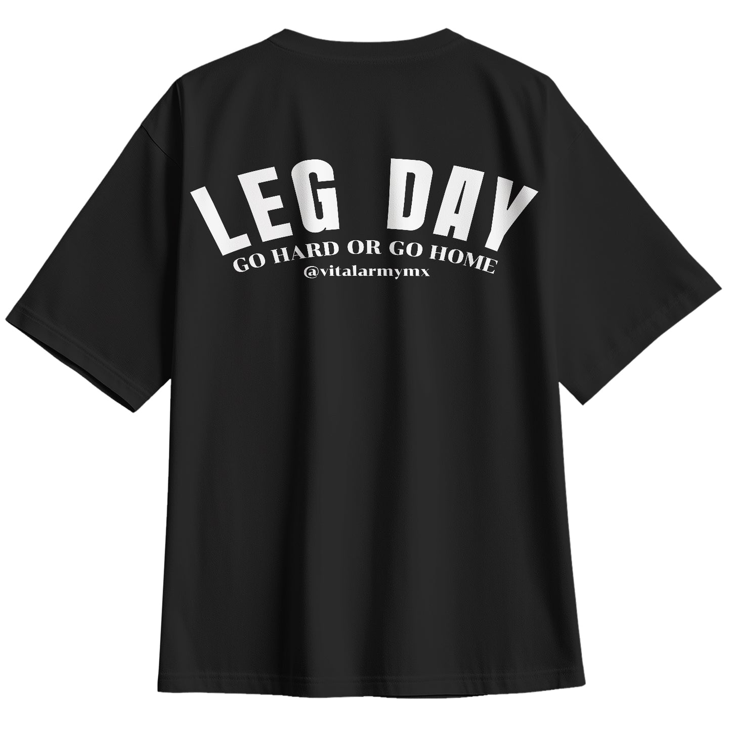 Playera Oversize Leg Day Go Hard Or Go Home Oficial